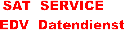 SAT  SERVICE    
EDV  Datendienst
